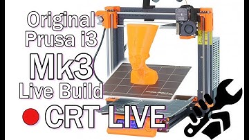 Prusa i3 Mk3 Live Build First Print: CRT Live [Part 3]