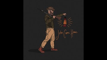 Benjamin Dakota Rogers - John Came Home (Official Audio)