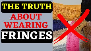 Are We Required To Wear Fringes Today