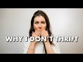 Why I Don't Thrift | how to shop secondhand more intentionally