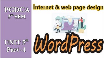 #10 PGDCA 2nd sem Internet & Web design UNIT 5 PART 1, Wordpress  Tutorial in Hindi