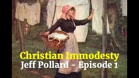 Christian Immodesty | Part 1 | Pastor Jeff Pollard