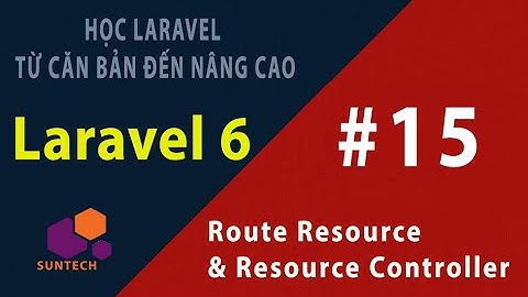 Route Resource và Resource Controller trong Laravel