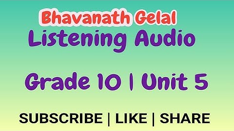 Grade 10 Listening Audio Unit 5