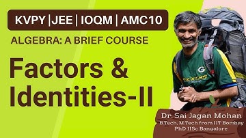 Factors and Identities-II | KVPY IOQM AMC10 Exam Preparation by Dr. Sai Jagan Mohan