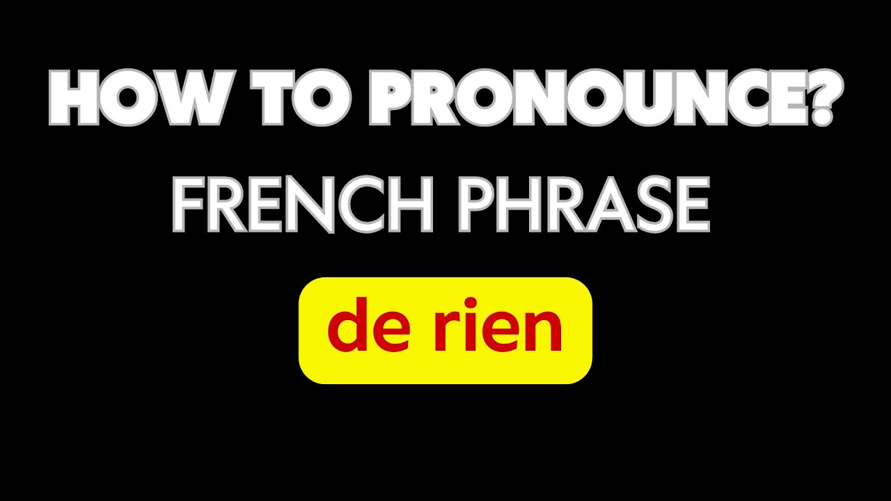 Da Rien French How to Pronounce