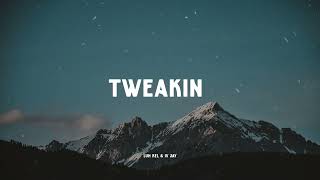 Luh Kel \& IV Jay - Tweakin (Music Video Lyrics)