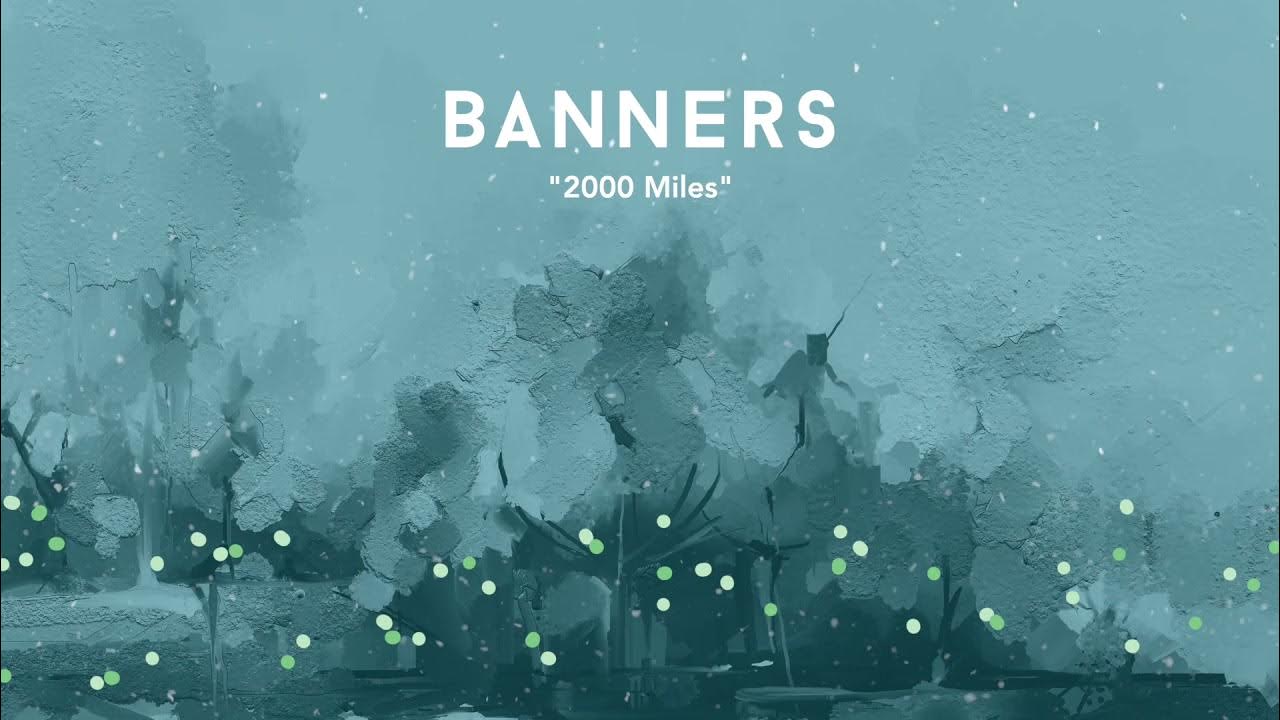BANNERS - 2000 Miles (Official Audio) BANNERS - 2000 Miles (Official Audio)