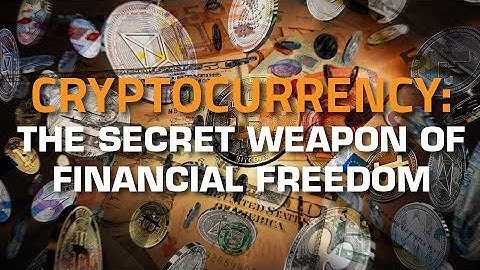 Cryptocurrency: The Secret Weapon of Financial Freedom