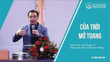Bài Giảng | Cửa Trời Mở Toang | Mục sư Bùi Quốc Phong
