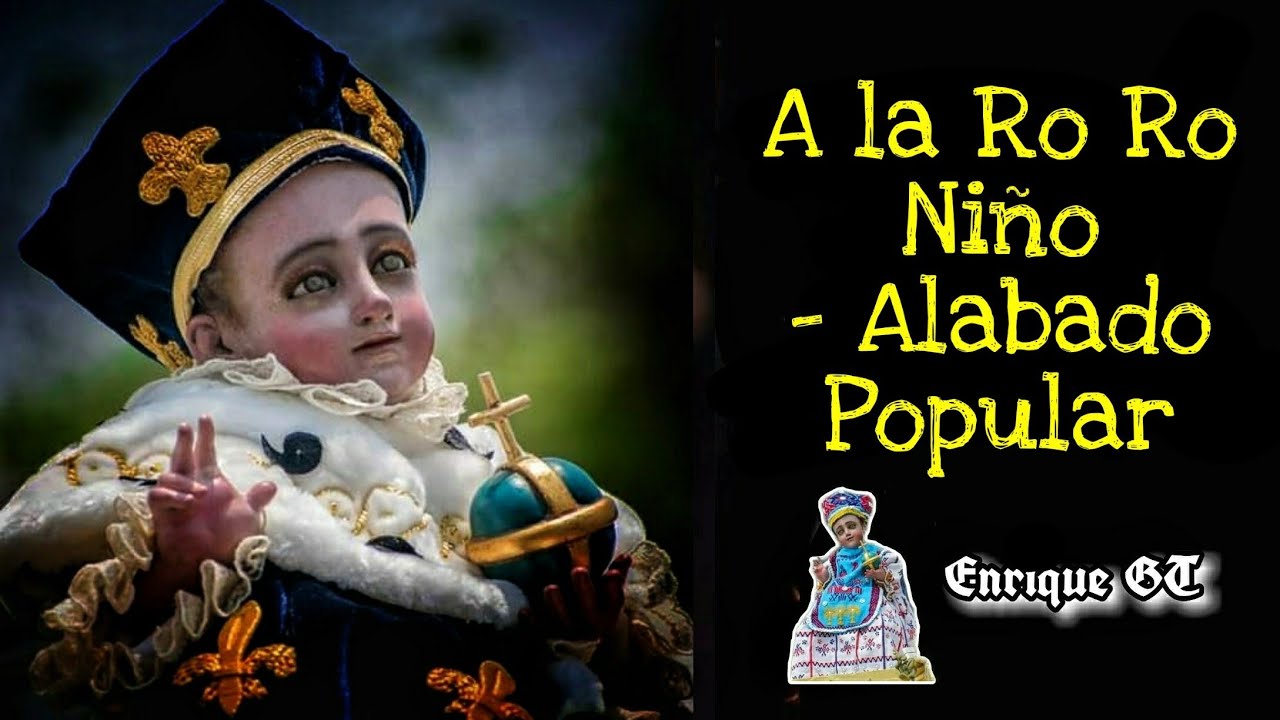 🎶 A la Ro Ro Niño - Autor Anónimo (Alabado Popular).