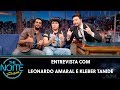 Entrevista com Leonardo Amaral e Kleber Tanide | The Noite (07/06/19)