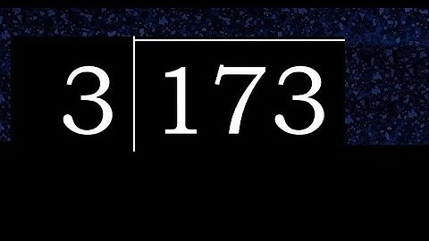 Divide 173 by 3 , decimal result  . Division with 1 Digit Divisors . How to do