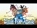 🚙 Book Read Aloud: LITTLE BLUE TRUCK | Little Blue Truck Series