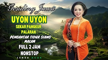 Gending Jawa Palaran Uyon Uyon Sekar Pangkur Palaran – Pengantar Tidur Siang Malam