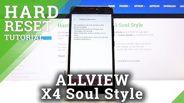 ALLVIEW X4 Soul Style Factory Reset Solutions | Wipe Data Instructions