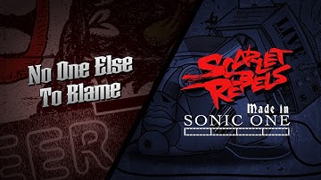 SCARLET REBELS - "No One Else To Blame" (LIVE: Made In Sonic One)