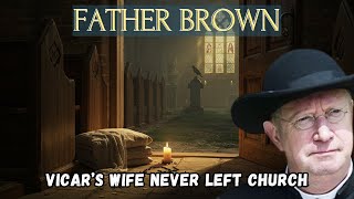father brown & Vicar’s Wife Never Left Church | Father Brown Mystery