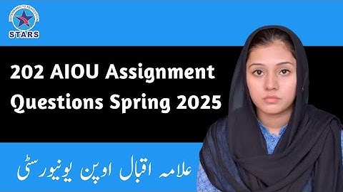 202 Assignment Question Paper | Allama Iqbal Open University Spring Semester 2025