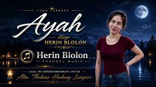 Ayah| Herin Blolon| Lagu Sedih Untuk Almarhum Thobias Hadung Langari