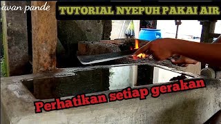 TUTORIAL Menyepuh Golok Dengan Air Dan Sedikit Penjelasan Nya