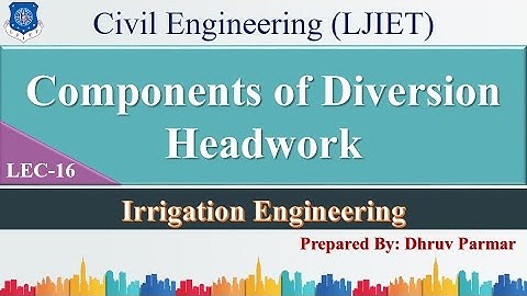 Lec-16_Components of Diversion Headwork| Irrigation Engineering | Civil Engineering