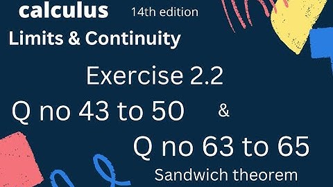 Thomas calculus 14th edition Ch 2 [limits & Sandwich theorem]Exercise # 2.2 |Q no43 to 50 & 63 to 65
