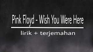 Pink Floyd - Wish You Were Here cover lirik terjemahan