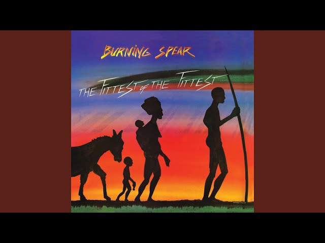 Burning Spear - The Fittest Of The Fittest