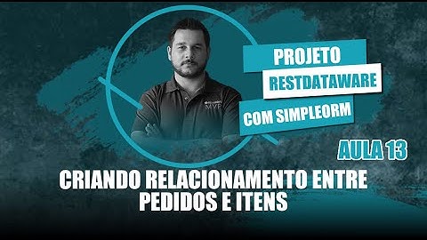 Projeto RestDW e SimpleORM #13 - Criando o Controller de Relacionamento de Pedidos e Itens