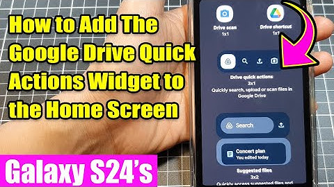 🚀 Boost Your Productivity: Add Google Drive Quick Actions Widget to Your Galaxy S24 Home Screen