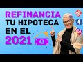 Refinancia Tu Hipoteca En El 2021: 5 Cosas Que Debes Hacer [AHORA]