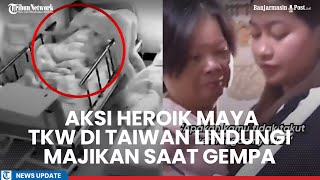 Viral Detik-detik Aksi Heroik Maya TKW di Taiwan Lindungi Majikan saat Gempa, ini Sosoknya