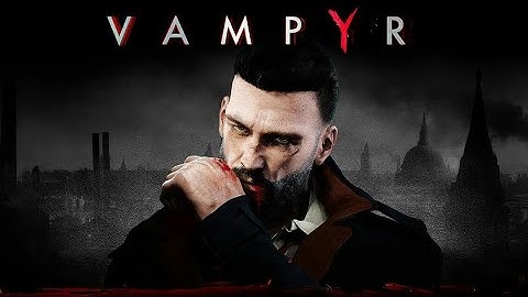 Vampyr Save Wizard Editor PS4| MAX SHILLINGS, ADD 999999 XP