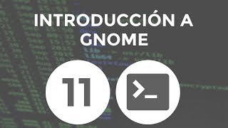 Curso de GNU/Linux – 11. Primeros pasos con Gnome