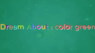 Celebrity Meaning of Dream about : color green Net Worth