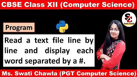 Read a text file line by line and display each word separated by a #. | Class 12 Practical File CS