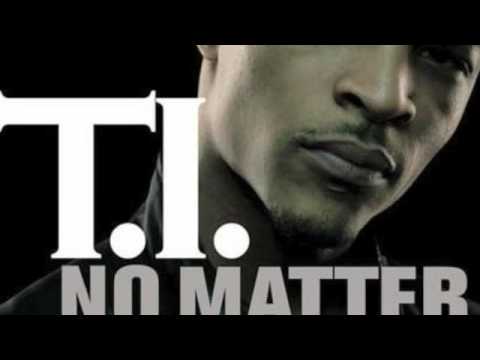 t.i.---no-matter-what-you-know