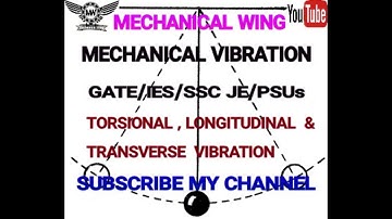 Mechanical vibration lecture -4 Torsional, Longitudinal & Transverse Vibration , GATE/SSC JE/ ME