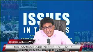 ISSUES IN THE NEWS - with Attorney General & Minister of Legal Affairs, Hon. Anil Nandlall S.C M.P.
