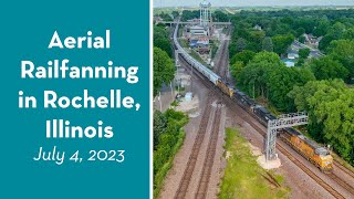 Aerial Railfanning in Rochelle, IL  July 4, 2023
