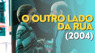 O Outro Lado da Rua (2004) │ Nacional (Filme Completo)