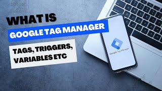 What are Tags, Triggers, Variables in Google Tag Manager | Brief Introduction to GTM