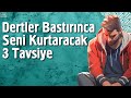 Dertler Bastırınca Seni Kurtaracak 3 Tavsiye | Halis Bozdağ