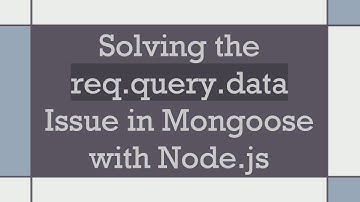 Solving the req.query.data Issue in Mongoose with Node.js