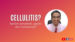 Cellulitis? Apakah penyebab, gejala dan rawatannya?