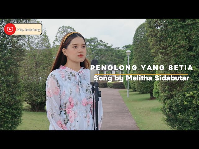 PENOLONG YANG SETIA (MELITHA SIDABUTAR) - ABBY SUEHAIVEEY COVER VERSION class=