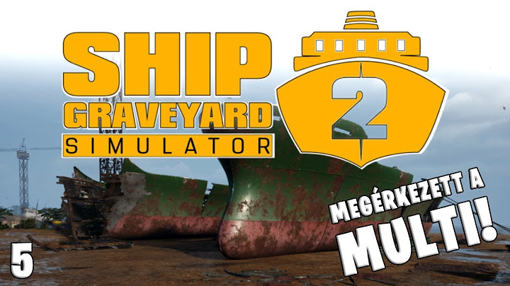 Ship Graveyard Simulator 2 #5 - Megérkezett a multiplayer mód! Igaz még csak béta...