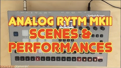 Analog RYTM MKii Tutorial - Scenes and Performances