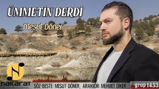 MESUT DÖNER - ÜMMETİN DERDİ - NAKARAT PRODÜKSİYON- YENİ İLAHİ 2019 Resimi